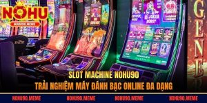 Slot Machine Nohu90